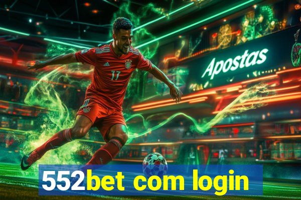 552bet com login